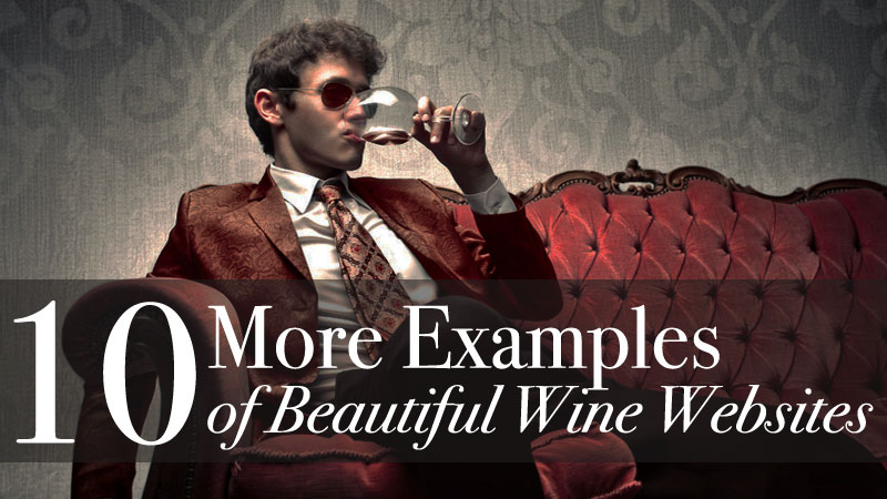 10 MORE Examples of Beautiful Wine Websites