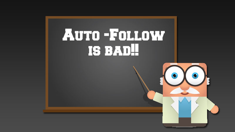 Why Auto-following on Twitter is Bad?